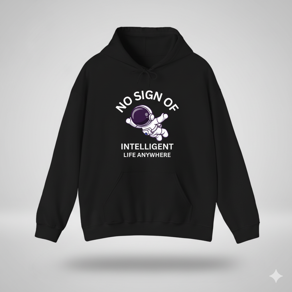 Hey No Sign Of Intelligent Life Anywhere Oversized Hoodie